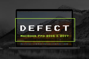 要注意！？MacBook Pro 2016 & 2017不具合まとめ