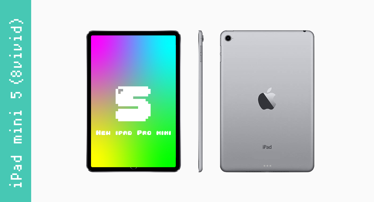 完全妄想の新型『iPad mini 5』というか、“Pro”なminiだっ！