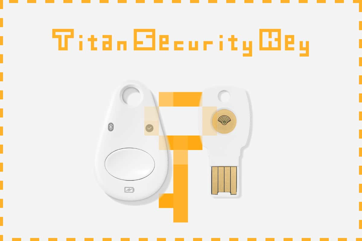 Titan Security Keyを購入した！設定方法と利用して感じた問題点
