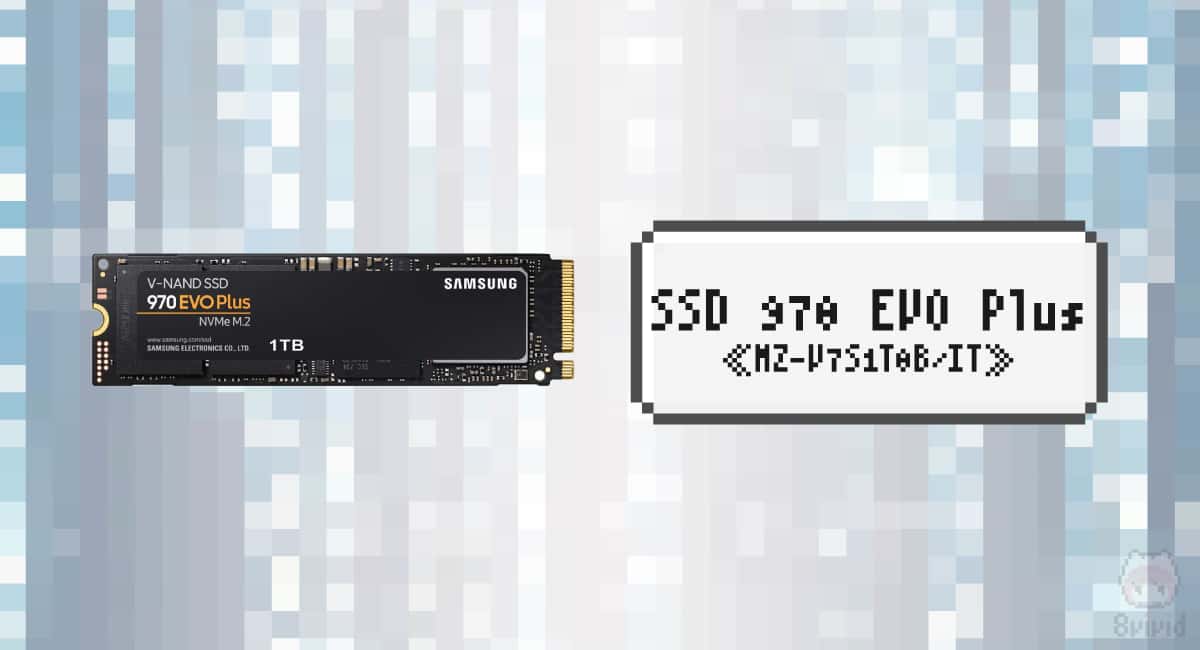 SSD：SSD 970 EVO Plus《MZ-V7S1T0B/IT》