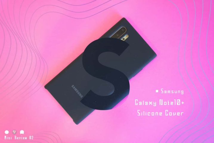 【ミニレビュー】Samsung『Galaxy Note10+ Silicone Cover』—しっとり感がたまらないノートの相棒