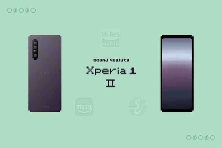 Xperia 1 IIの『音質』6つの驚異——WALKMANをある意味超えた最高峰のDAPスマホ